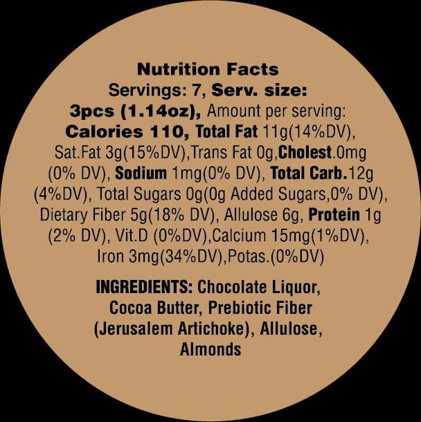 Nutrition Facts for Goalz Keto Friendly Dark Chocolate with Almond flavor. Servings: 7, Serving Size 3 pcs (1oz) Calories: 110 Total fat 11g, Cholestrol 0mg, Sodium 1 mg, Added Sugars 0 grams, Allulose 6 grams, Protein 1g, Calcium 15 mg, Iron 3 mg. Ingredients: Chocolate Liquor, Cocoa Butter, Prebiotic Fiber (Jerusalem Artichoke). Allulose, Almonds